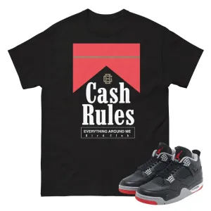 Retro 4 Bred Reimagined "Cash Rules" Shirt