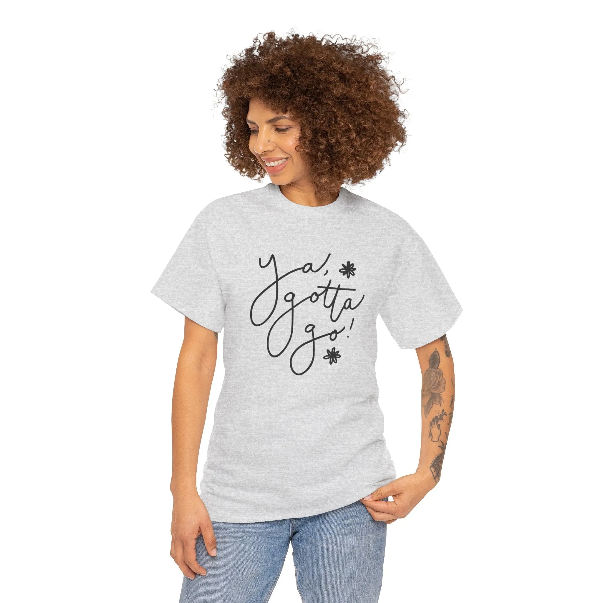 Ya, Gotta Go! Short Sleeve Minimalistic Tee - Playful Saying for Girls on the Go, Fun graphic tee