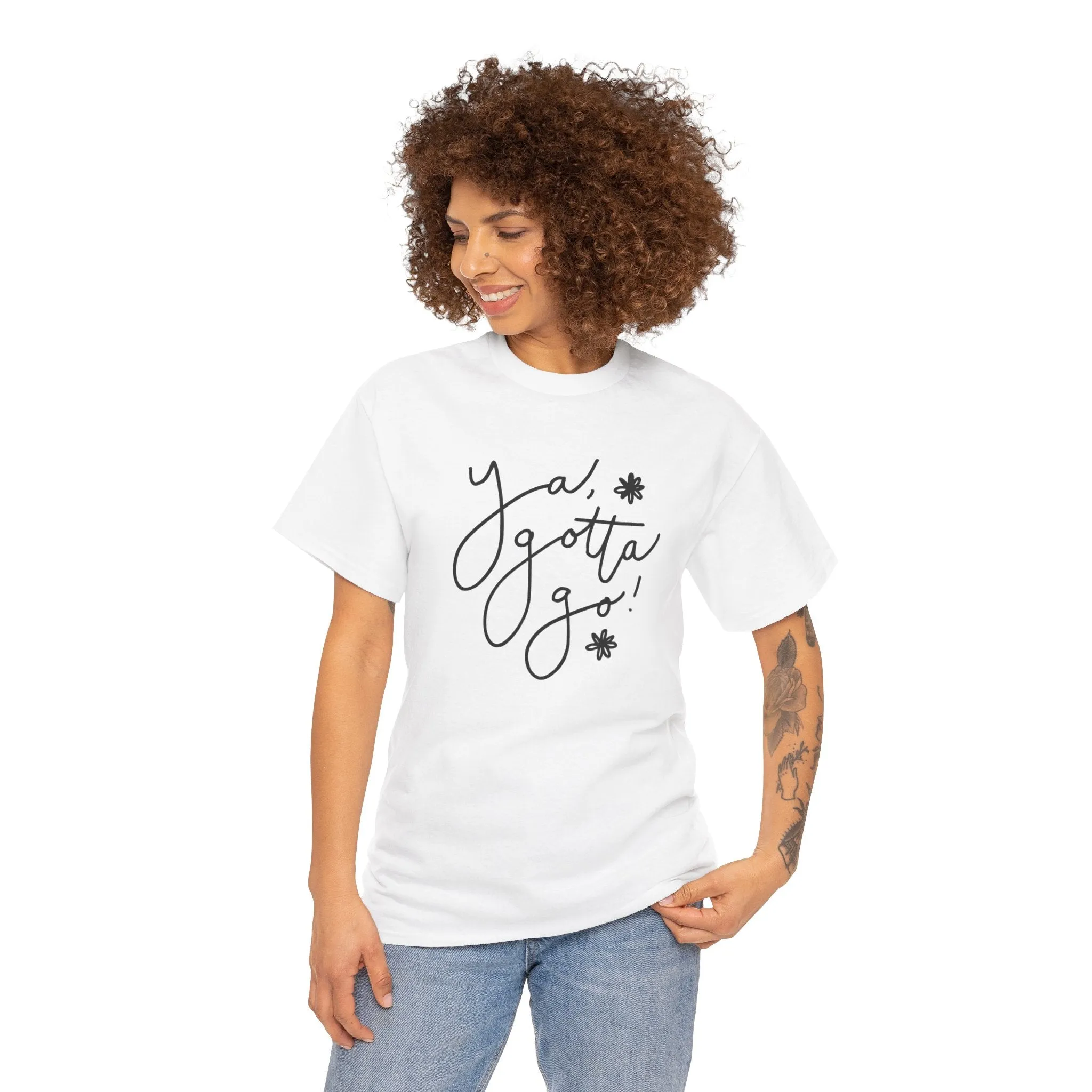 Ya, Gotta Go! Short Sleeve Minimalistic Tee - Playful Saying for Girls on the Go, Fun graphic tee