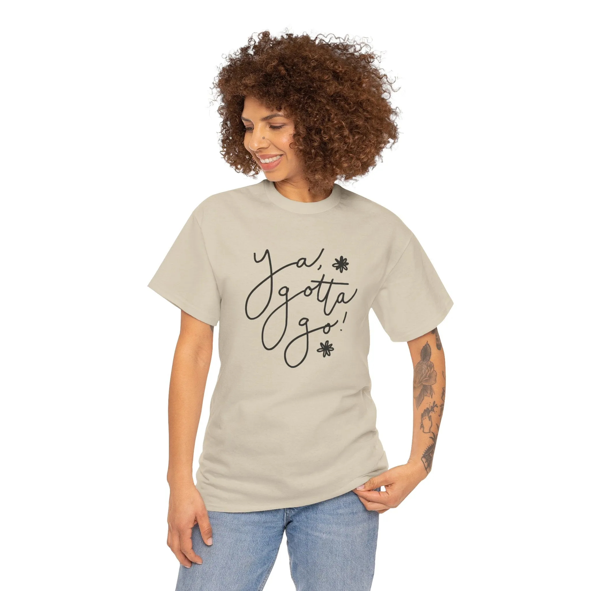 Ya, Gotta Go! Short Sleeve Minimalistic Tee - Playful Saying for Girls on the Go, Fun graphic tee